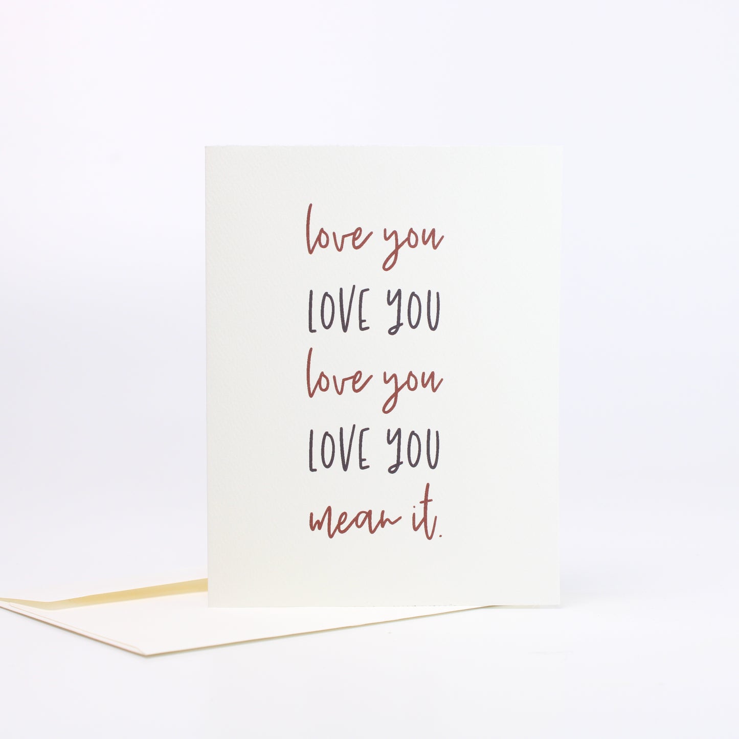 Love You Mean It Greeting Card
